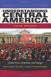 book Understanding Central America: Global Forces, Rebellion, and Change, 5th Edition