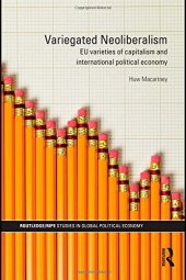 book Variegated Neoliberalism: EU varieties of capitalism and International Political Economy