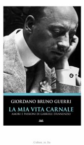 book La mia vita carnale. Amori e passioni di Gabriele d'Annunzio