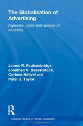 book The Globalization of Advertising: Agencies, Cities and Spaces of Creativity