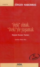 book Öteki Olmak Ötekiyle Yaşamak - Siyaset Kuramı Yazıları