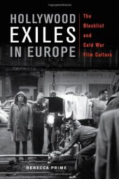 book Hollywood Exiles in Europe: The Blacklist and Cold War Film Culture