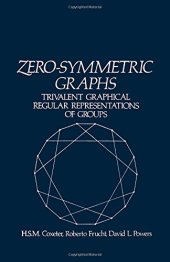 book Zero-symmetric Graphs: Trivalent Graphical Regular Representations of Groups