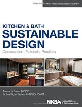 book Kitchen and Bath Sustainable Design: Conservation, Materials, Practices