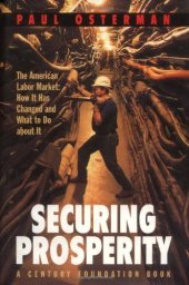 book Securing Prosperity: The American Labor Market, How It Has Changed and What to Do about It