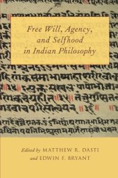 book Free Will, Agency, and Selfhood in Indian Philosophy