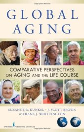 book Global Aging: Comparative Perspectives on Aging and the Life Course