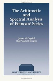 book The Arithmetic and Spectral Analysis of Poincare Series