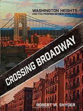 book Crossing Broadway: Washington Heights and the Promise of New York City