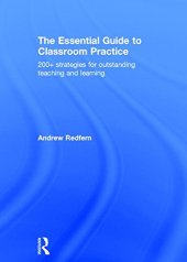 book The Essential Guide to Classroom Practice: 200+ strategies for outstanding teaching and learning