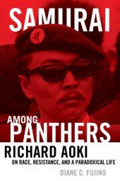 book Samurai Among Panthers: Richard Aoki On Race, Resistance, And A Paradoxical Life