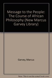 book Message to the People: The Course of African Philosophy