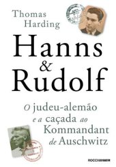 book Hanns & Rudolf: O judeu-alemão e a caçada ao Kommandant de Auschwitz