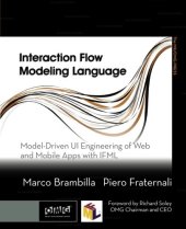 book Interaction Flow Modeling Language: Model-Driven UI Engineering of Web and Mobile Apps with IFML