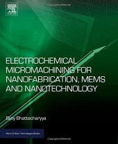 book Electrochemical Micromachining for Nanofabrication, MEMS and Nanotechnology