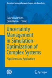 book Uncertainty Management in Simulation-Optimization of Complex Systems: Algorithms and Applications