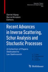 book Recent Advances in Inverse Scattering, Schur Analysis and Stochastic Processes: A Collection of Papers Dedicated to Lev Sakhnovich