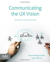 book Communicating the UX Vision: 13 Anti-Patterns That Block Good Ideas