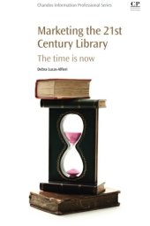 book Marketing the 21st Century Library: The Time Is Now