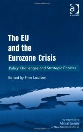 book The EU and the Eurozone Crisis: Policy Challenges and Strategic Choices