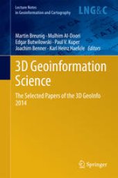 book 3D Geoinformation Science: The Selected Papers of the 3D GeoInfo 2014