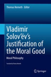 book Vladimir Solov’ëv's Justification of the Moral Good: Moral Philosophy