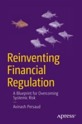 book Reinventing Financial Regulation: A Blueprint for Overcoming Systemic Risk