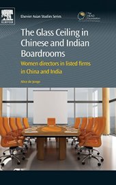 book The Glass Ceiling in Chinese and Indian Boardrooms: Women Directors in Listed Firms in China and India