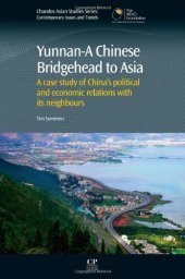 book Yunnan-A Chinese Bridgehead to Asia: A Case Study of China's Political and Economic Relations with its Neighbours