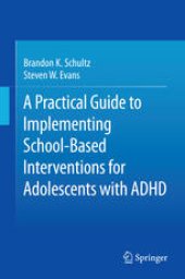 book A Practical Guide to Implementing School-Based Interventions for Adolescents with ADHD