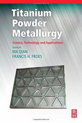 book Titanium Powder Metallurgy: Science, Technology and Applications