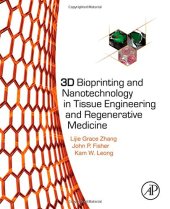 book 3D Bioprinting and Nanotechnology in Tissue Engineering and Regenerative Medicine