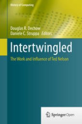 book Intertwingled: The Work and Influence of Ted Nelson