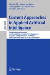 book Current Approaches in Applied Artificial Intelligence: 28th International Conference on Industrial, Engineering and Other Applications of Applied Intelligent Systems, IEA/AIE 2015, Seoul, South Korea, June 10-12, 2015, Proceedings