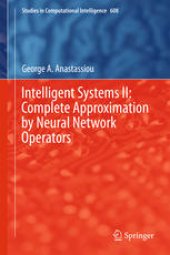 book Intelligent Systems II: Complete Approximation by Neural Network Operators