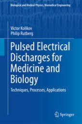 book Pulsed Electrical Discharges for Medicine and Biology: Techniques, Processes, Applications