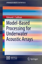 book Model-Based Processing for Underwater Acoustic Arrays