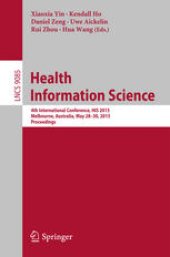 book Health Information Science: 4th International Conference, HIS 2015, Melbourne, Australia, May 28-30, 2015, Proceedings