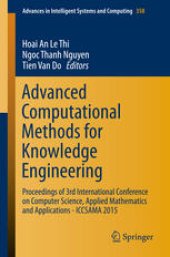 book Advanced Computational Methods for Knowledge Engineering: Proceedings of 3rd International Conference on Computer Science, Applied Mathematics and Applications - ICCSAMA 2015