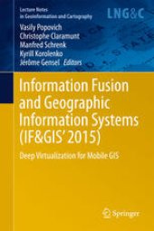 book Information Fusion and Geographic Information Systems (IF&GIS' 2015): Deep Virtualization for Mobile GIS