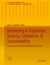 book Marketing in Transition: Scarcity, Globalism, & Sustainability: Proceedings of the 2009 World Marketing Congress