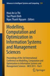 book Modelling, Computation and Optimization in Information Systems and Management Sciences: Proceedings of the 3rd International Conference on Modelling, Computation and Optimization in Information Systems and Management Sciences - MCO 2015 - Part I