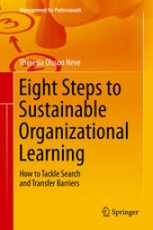 book Eight Steps to Sustainable Organizational Learning: How to Tackle Search and Transfer Barriers