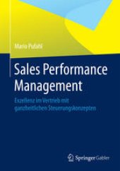 book Sales Performance Management: Exzellenz im Vertrieb mit ganzheitlichen Steuerungskonzepten