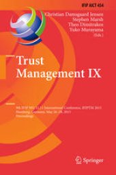 book Trust Management IX: 9th IFIP WG 11.11 International Conference, IFIPTM 2015, Hamburg, Germany, May 26-28, 2015, Proceedings