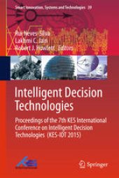 book Intelligent Decision Technologies: Proceedings of the 7th KES International Conference on Intelligent Decision Technologies (KES-IDT 2015)