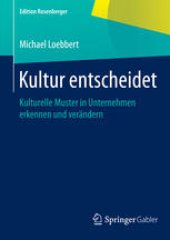 book Kultur entscheidet: Kulturelle Muster in Unternehmen erkennen und verändern