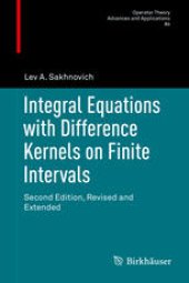 book Integral Equations with Difference Kernels on Finite Intervals: Second Edition, Revised and Extended