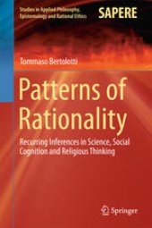 book Patterns of Rationality: Recurring Inferences in Science, Social Cognition and Religious Thinking