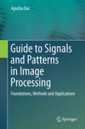 book Guide to Signals and Patterns in Image Processing: Foundations, Methods and Applications